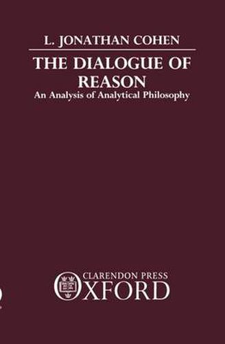 Cover image for The Dialogue of Reason: An Analysis of Analytical Philosophy