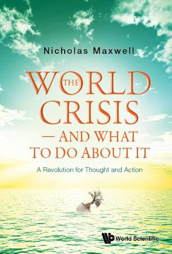 Cover image for World Crisis, The - And What To Do About It: A Revolution For Thought And Action