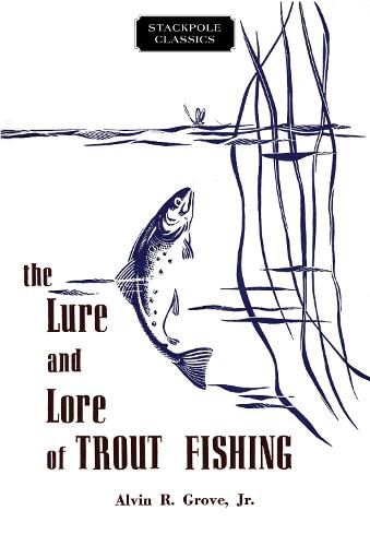 Cover image for The Lure and Lore of Trout Fishing