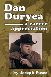 Cover image for Dan Duryea: A Career Appreciation