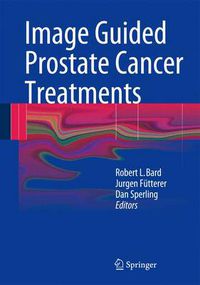 Cover image for Image Guided Prostate Cancer Treatments