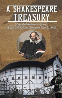 Cover image for A Shakespeare Treasury: 52 Great Shakespearean Speeches A Year with William Shakespeare Week by Week