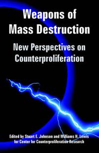 Cover image for Weapons of Mass Destruction: New Perspectives on Counterproliferation