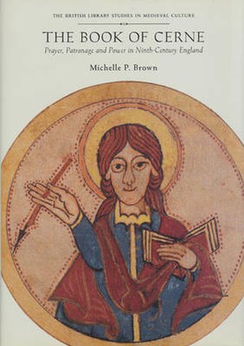 The Book of Cerne: Prayer, Patronage and Power in Ninth-Century England