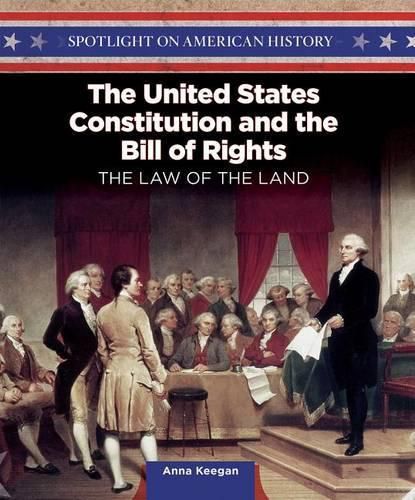 Cover image for The United States Constitution and the Bill of Rights: The Law of the Land