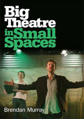 Cover image for Big Theatre in Small Spaces