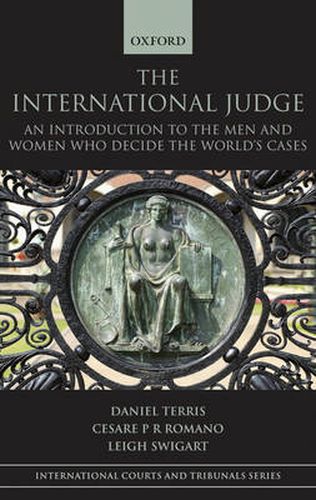 Cover image for The International Judge: An Introduction to the Men and Women Who Decide the World's Cases