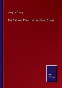 Cover image for The Catholic Church in the United States