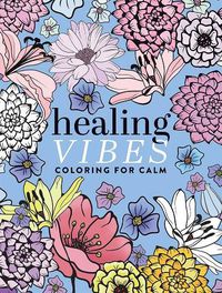 Cover image for Healing Vibes: Coloring for Calm
