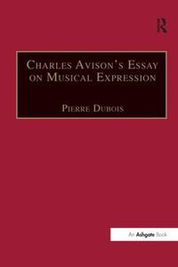 Cover image for Charles Avison's Essay on Musical Expression: With Related Writings by William Hayes and Charles Avison