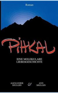 Cover image for PiHKAL: Eine molekulare Liebesgeschichte