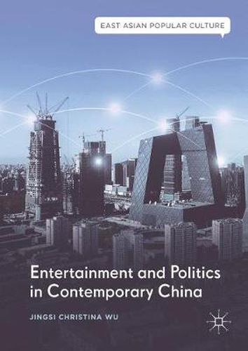 Cover image for Entertainment and Politics in Contemporary China