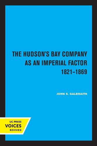 Cover image for The Hudson's Bay Company as an Imperial Factor, 1821-1869