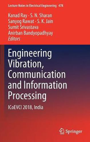 Engineering Vibration, Communication and Information Processing: ICoEVCI 2018, India