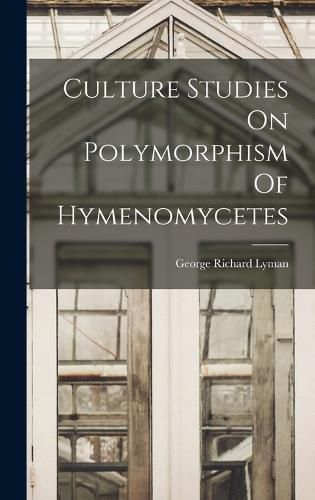 Cover image for Culture Studies On Polymorphism Of Hymenomycetes