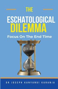 Cover image for The Eschatological Dilemma