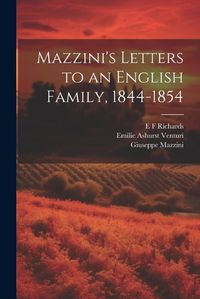 Cover image for Mazzini's Letters to an English Family, 1844-1854