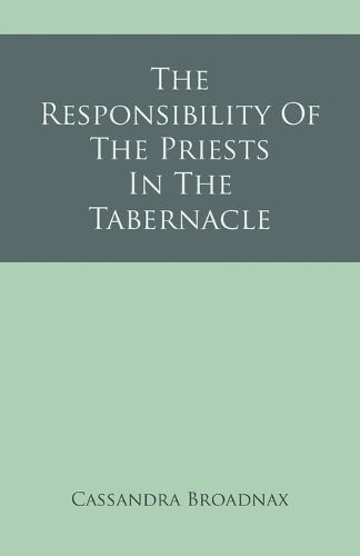 Cover image for The Responsibility Of The Priests In The Tabernacle