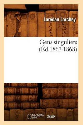 Cover image for Gens Singuliers (Ed.1867-1868)