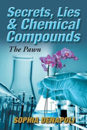 Cover image for Secrets, Lies & Chemical Compounds: The Pawn