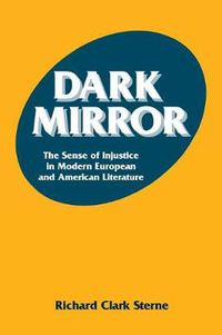 Cover image for Dark Mirror: The Sense of Injustice in Modern European and American Literature