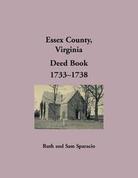 Cover image for Essex County, Virginia Deed Book, 1733-1738