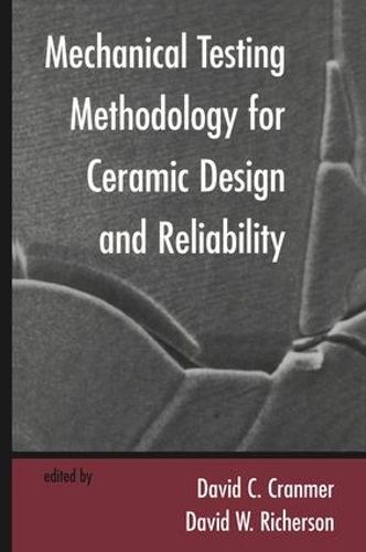 Cover image for Mechanical Testing Methodology for Ceramic Design and Reliability