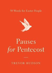 Cover image for Pauses for Pentecost: 50 Words for Easter People