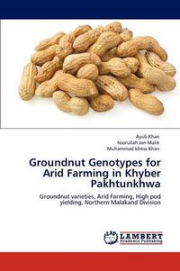 Cover image for Groundnut Genotypes for Arid Farming in Khyber Pakhtunkhwa