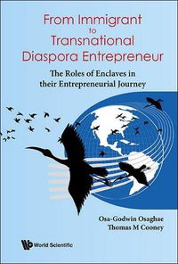 Cover image for From Immigrant To Transnational Diaspora Entrepreneur: The Roles Of Enclaves In Their Entrepreneurial Journey