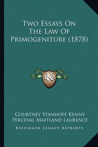 Cover image for Two Essays on the Law of Primogeniture (1878)