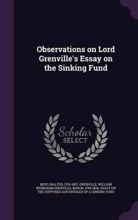 Cover image for Observations on Lord Grenville's Essay on the Sinking Fund