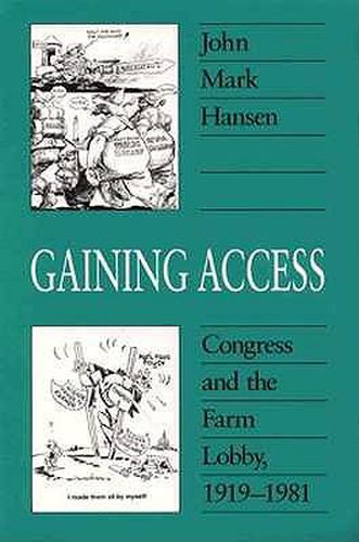 Cover image for Gaining Access: Congress and the Farm Lobby, 1919-1981