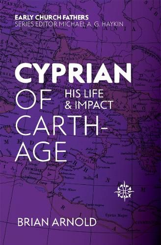 Cover image for Cyprian of Carthage: His Life and Impact