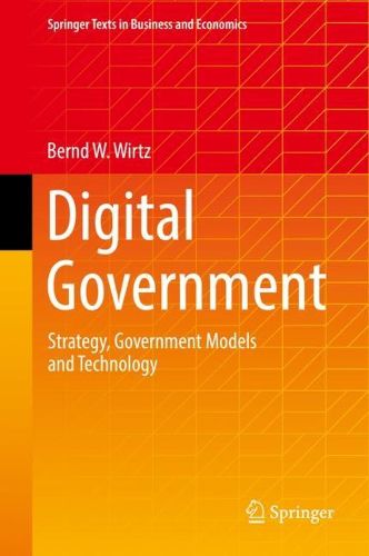 Cover image for Digital Government: Strategy, Government Models and Technology