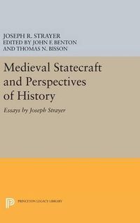 Cover image for Medieval Statecraft and Perspectives of History: Essays by Joseph Strayer