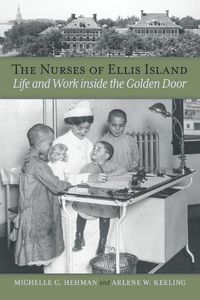 Cover image for The Nurses of Ellis Island