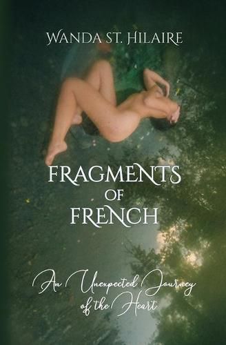 Cover image for Fragments of French: An Unexpected Journey of the Heart