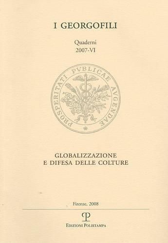 Cover image for Globalizzazione E Difesa Delle Colture: 6 - Firenze, 29 Novembre 2007