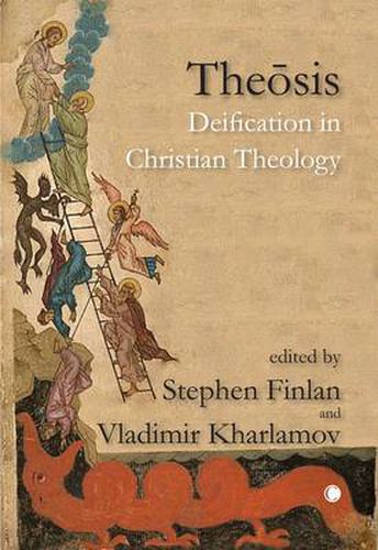 Theosis: Deification in Christian Theology (Volume 1)