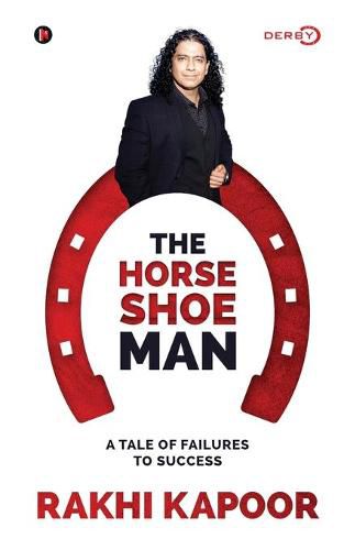 Cover image for The Horse Shoe Man: A Tale Of Failures to Success