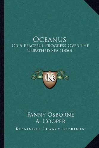 Cover image for Oceanus: Or a Peaceful Progress Over the Unpathed Sea (1850)