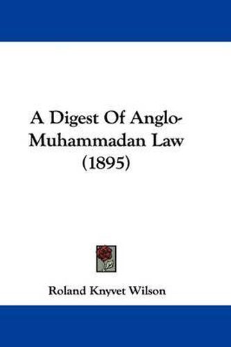 Cover image for A Digest of Anglo-Muhammadan Law (1895)
