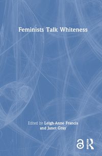 Cover image for Feminists Talk Whiteness