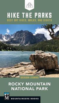 Cover image for Hike the Parks: Rocky Mountain National Park: Best Day Hikes, Walks, and Sights