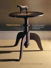 Cover image for Folk Furniture of Canada's Doukhobors, Hutterites, Mennonites and Ukrainians