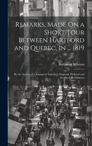 Cover image for Remarks, Made On a Short Tour Between Hartford and Quebec, in ... 1819