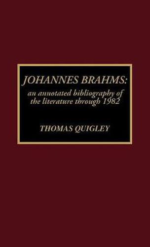 Johannes Brahms: An Annotated Bibliography of the Literature through 1982