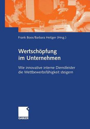 Cover image for Wertschoepfung Im Unternehmen: Wie Innovative Interne Dienstleister Die Wettbewerbsfahigkeit Steigern