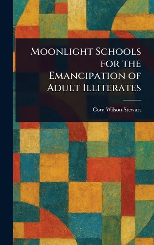 Cover image for Moonlight Schools for the Emancipation of Adult Illiterates